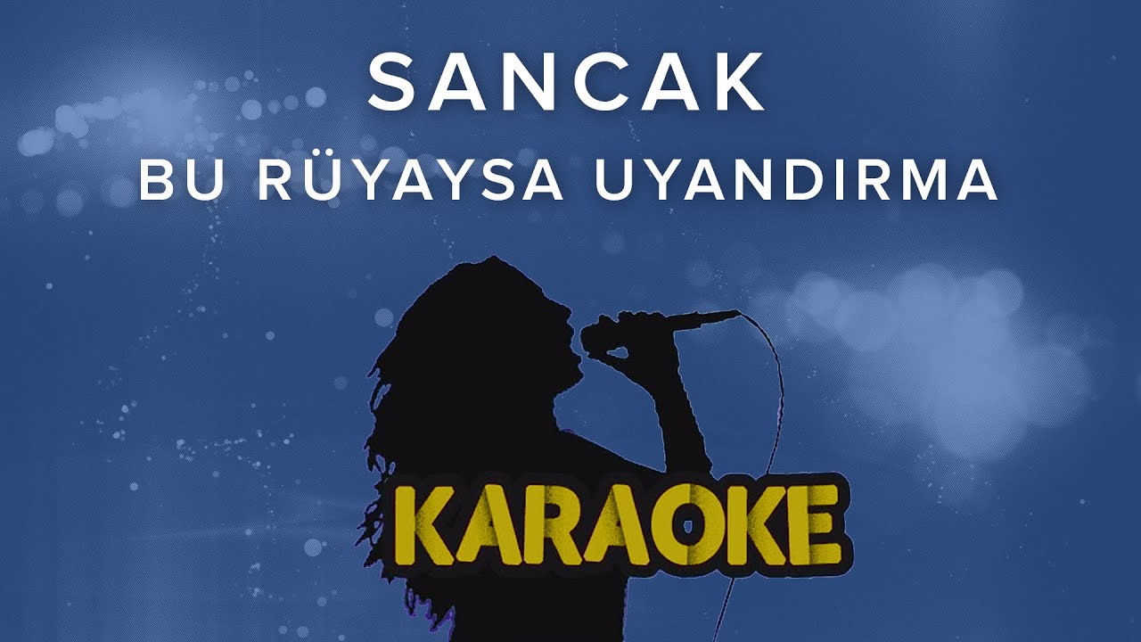 Sancak - Bu Rüyaysa Uyandırma (Karaoke Video)