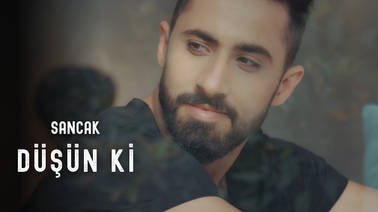 Sancak - Düşün Ki (Official Music Video)