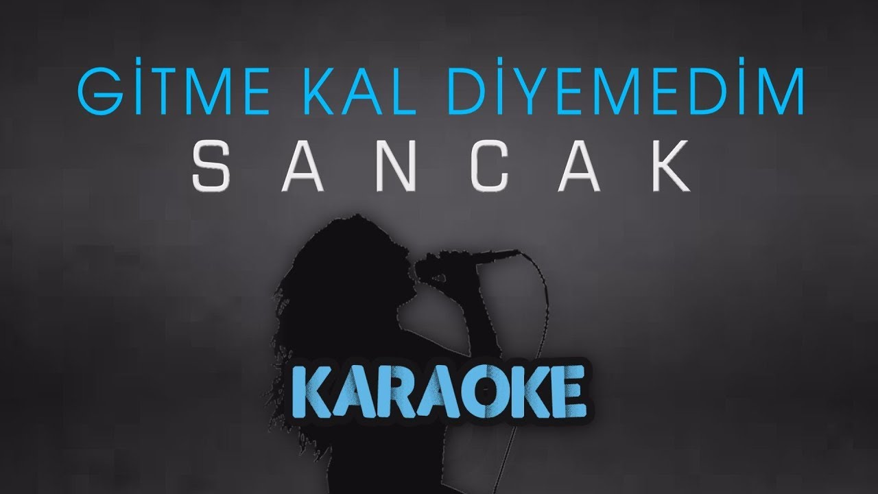 Sancak - Gitme Kal Diyemedim (Karaoke Video)