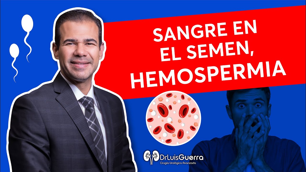 Sangre en el Semen | Qué Hacer Ante la Hemospermia