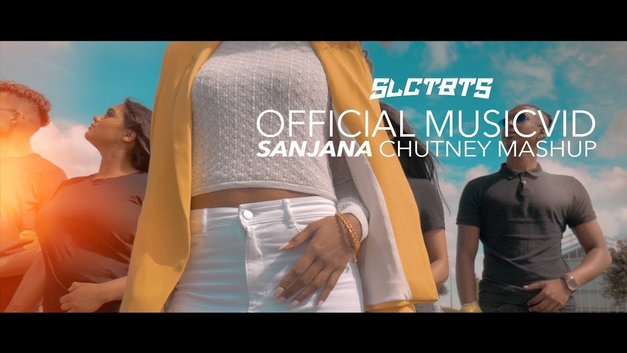 SANJANA  - CHUTNEY MASHUP | PROD. BY SLCTBTS (OFFICIAL MUSICVIDEO)