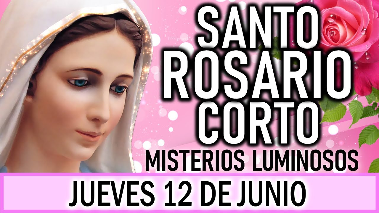 Santo Rosario Corto de hoy Jueves 12 de Junio 2025✨Misterios Luminosos✨ Rosario a la Virgen María✨