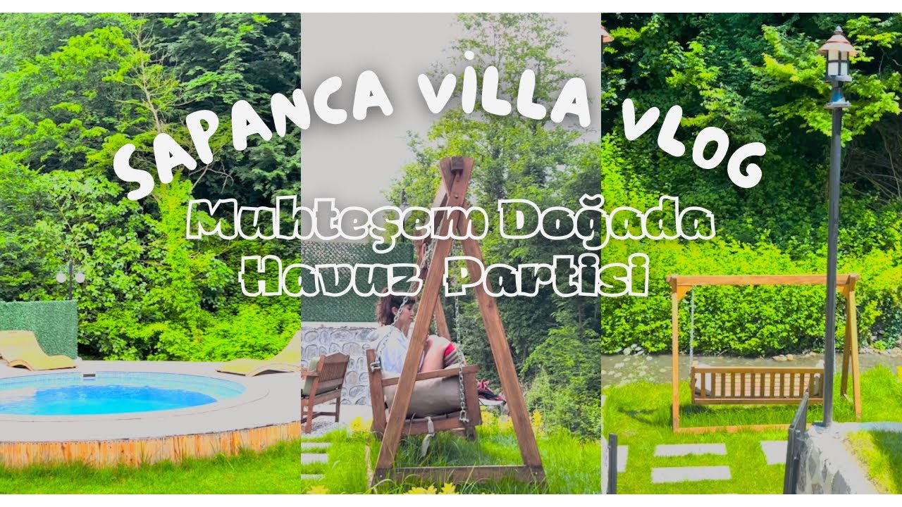 SAPANCA BUNGALOV MUHTEŞEM DOĞADA HAVUZ PARTİSİ YAPTIK  | TATİL VLOG • 3 •