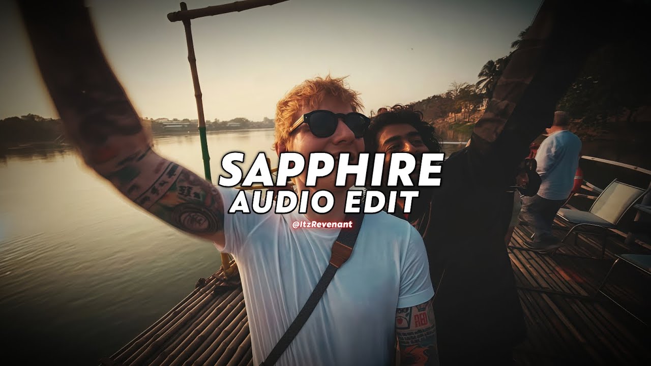 sapphire - ed sheeran & arijit singh [edit audio]