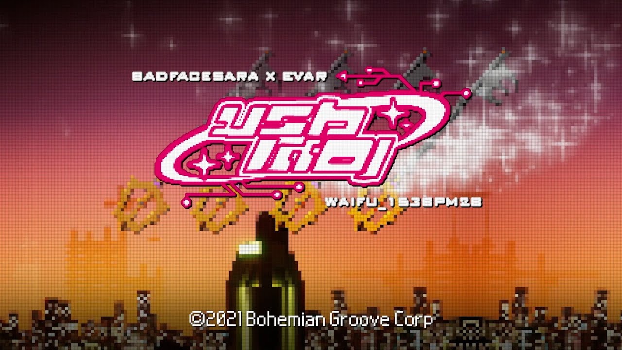SARAMALACARA X EVAR - WAIFU_153BPM2B (Videoclip Oficial)