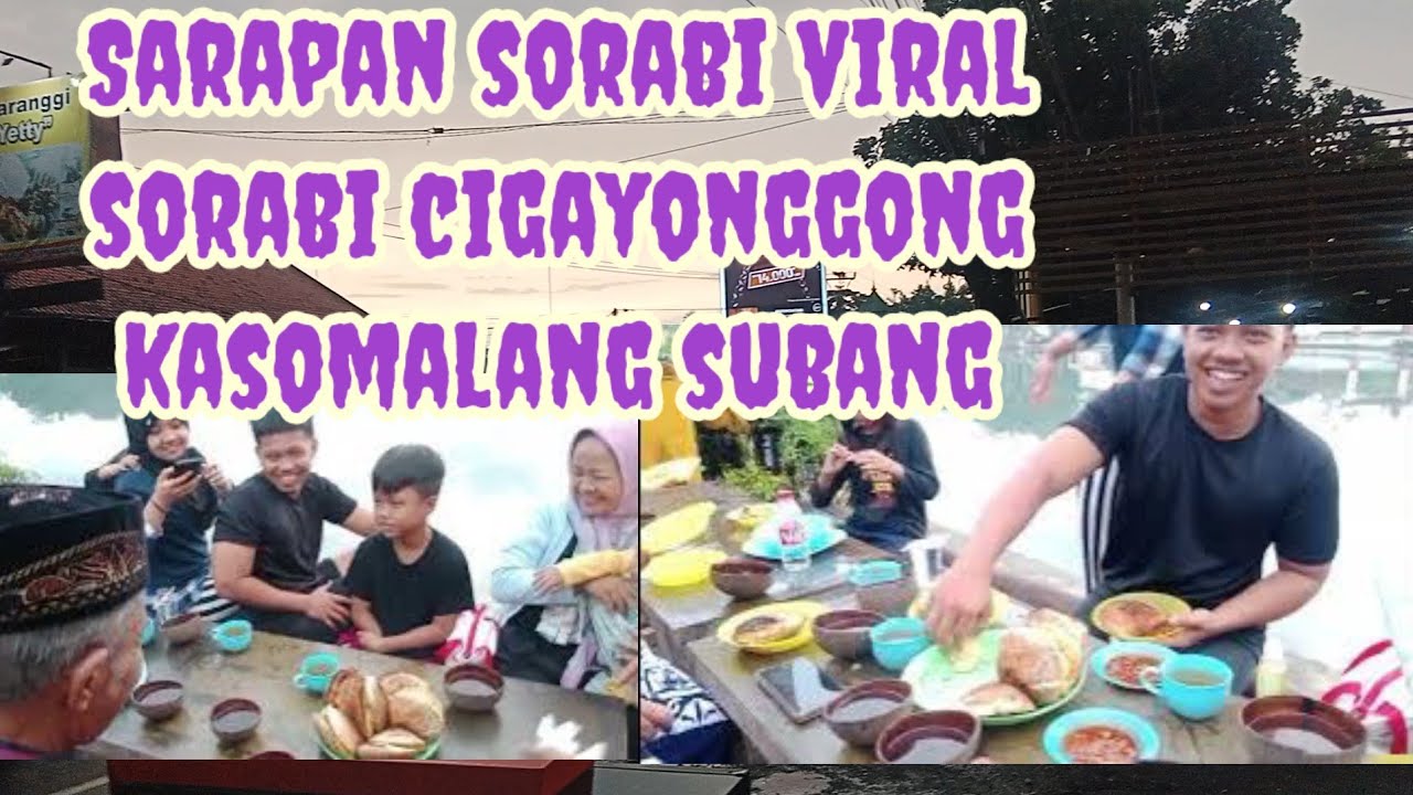 SARAPAN SORABI DI SITU CIGAYONGGONG  KASOMALANG SUBANG