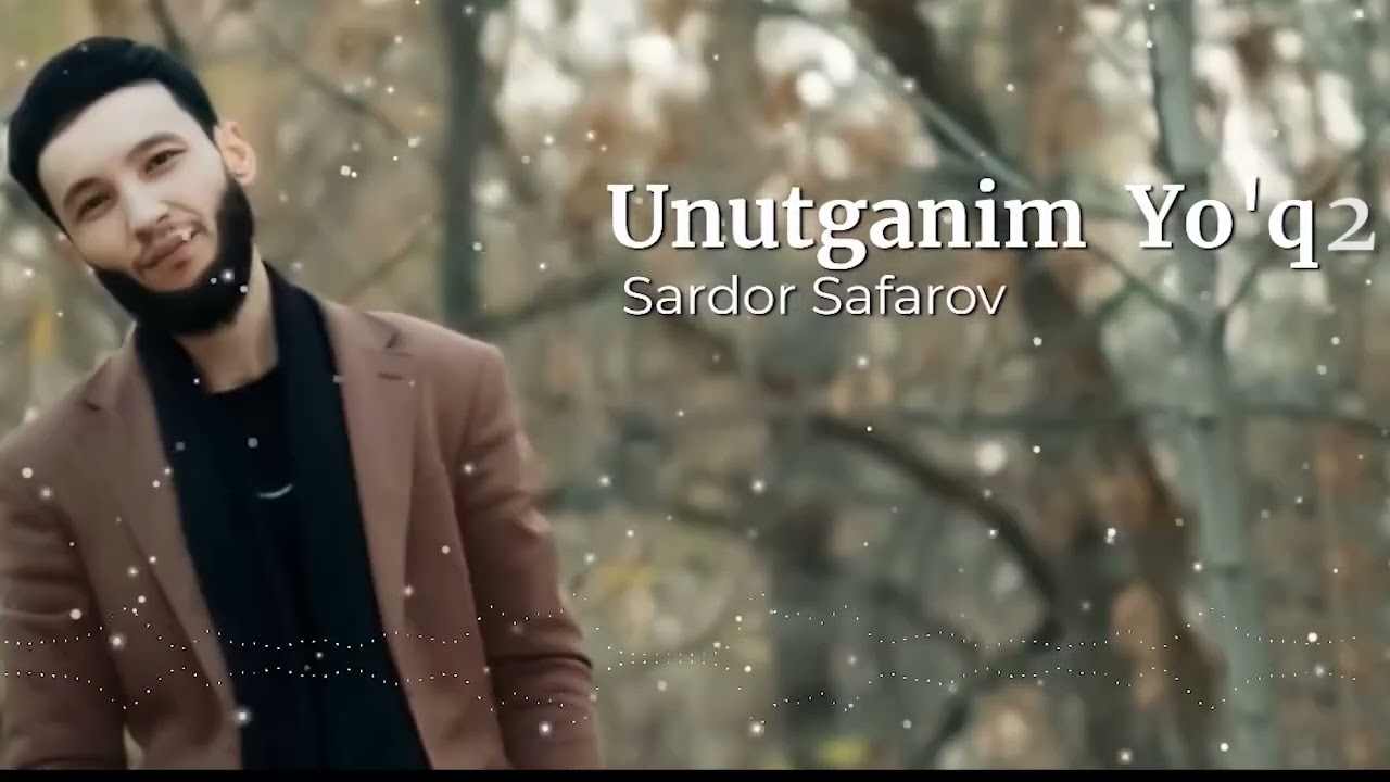 Sardor Safarov - Unutganim Yo’q 2  (I Haven’t Forgotten)