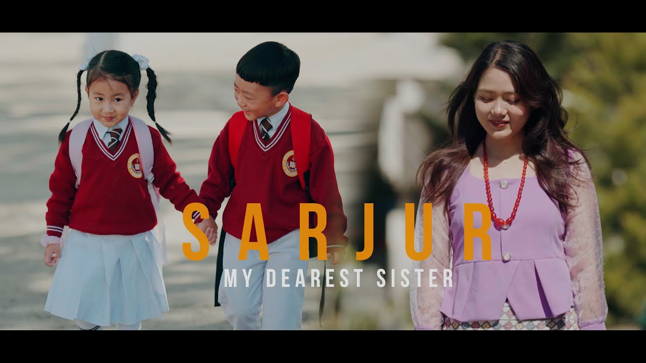 Sarjur | My Dearest sister | Kom Official Music Video |