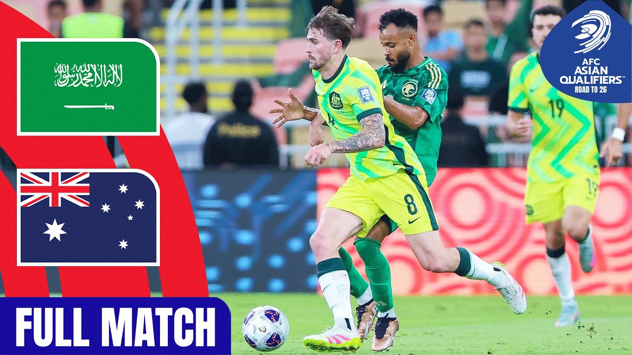 Saudi Arabia vs. Australia | Full Match | AFC Asian Qualifiers™ Road to 26