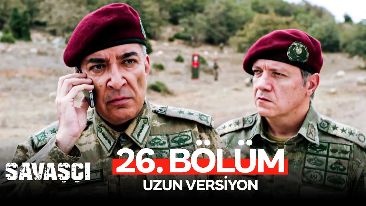 Savaşçı 26. Bölüm - Uzun Versiyon