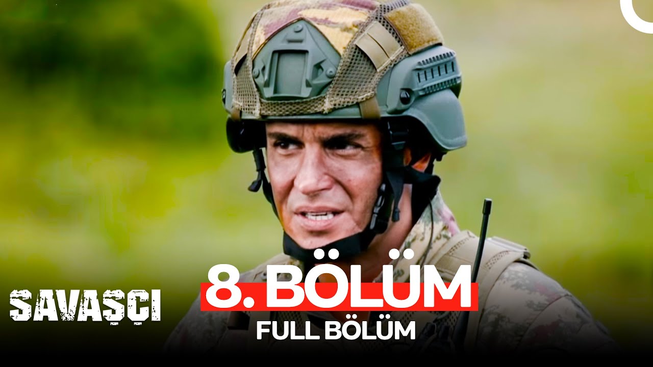 Savaşçı 8. Bölüm