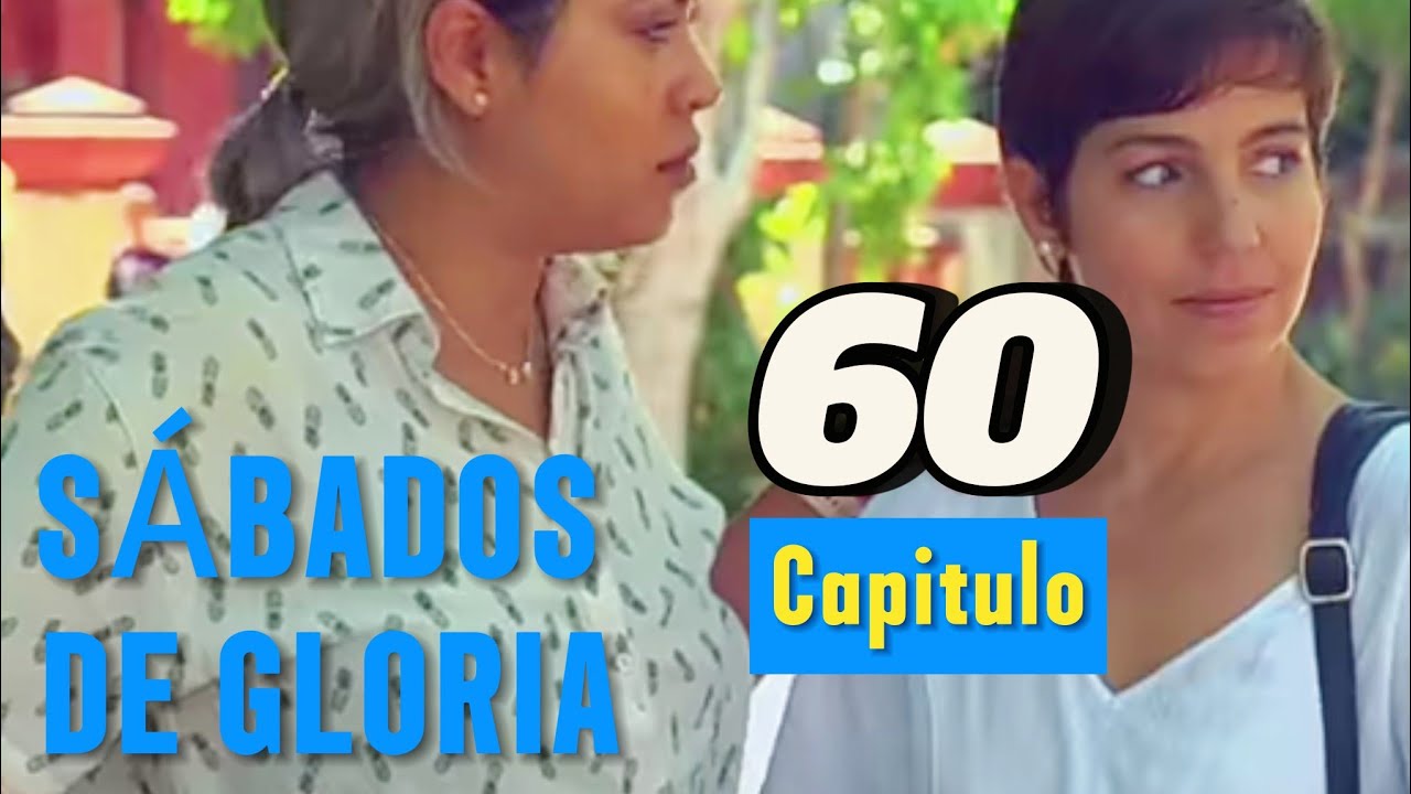 SÁBADOS DE GLORIA | CAP - 60 | La Novela Cubana || Eshat Reviews