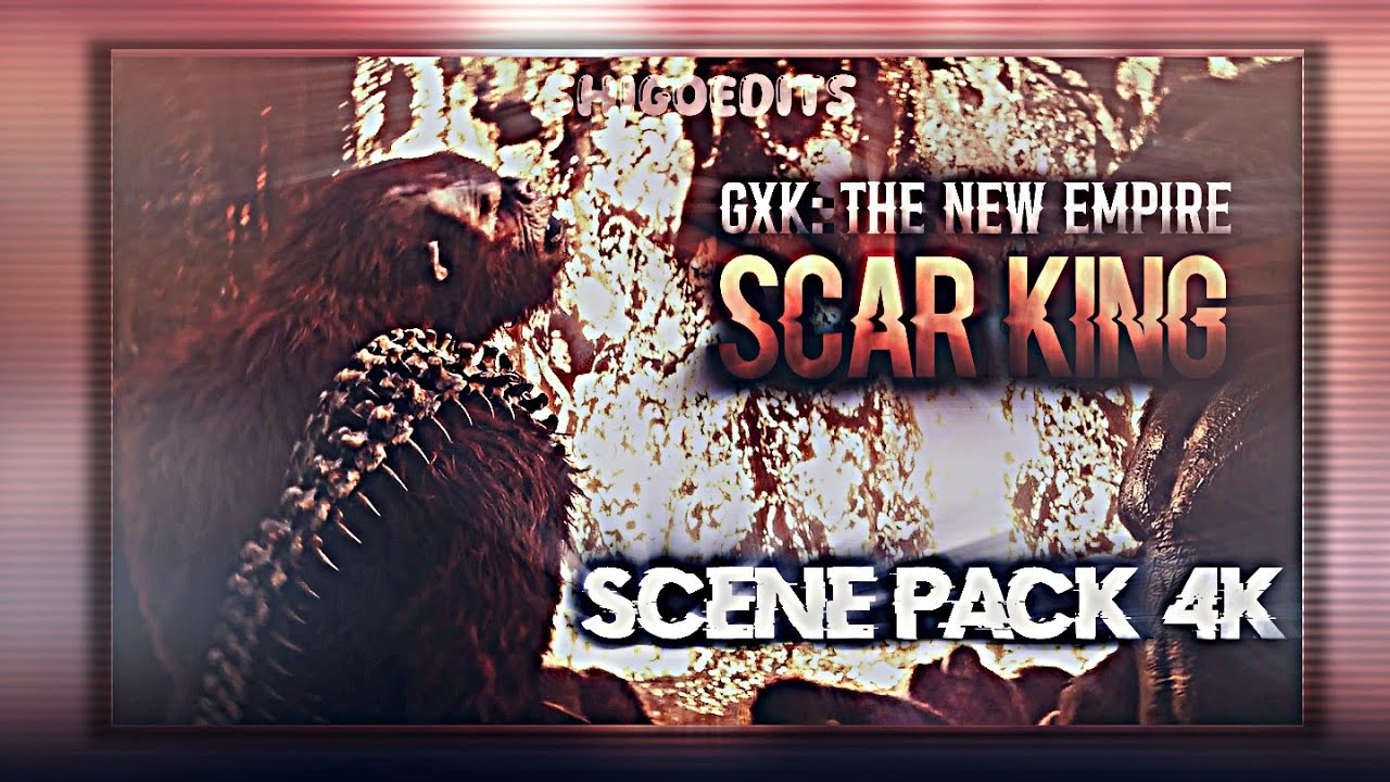 Scar King Scene Pack 4K | Godzilla x Kong: The New Empire