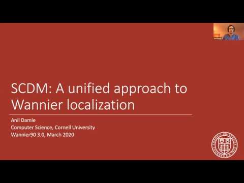 SCDM: A unified approach to Wannier localisation - Anil Damle