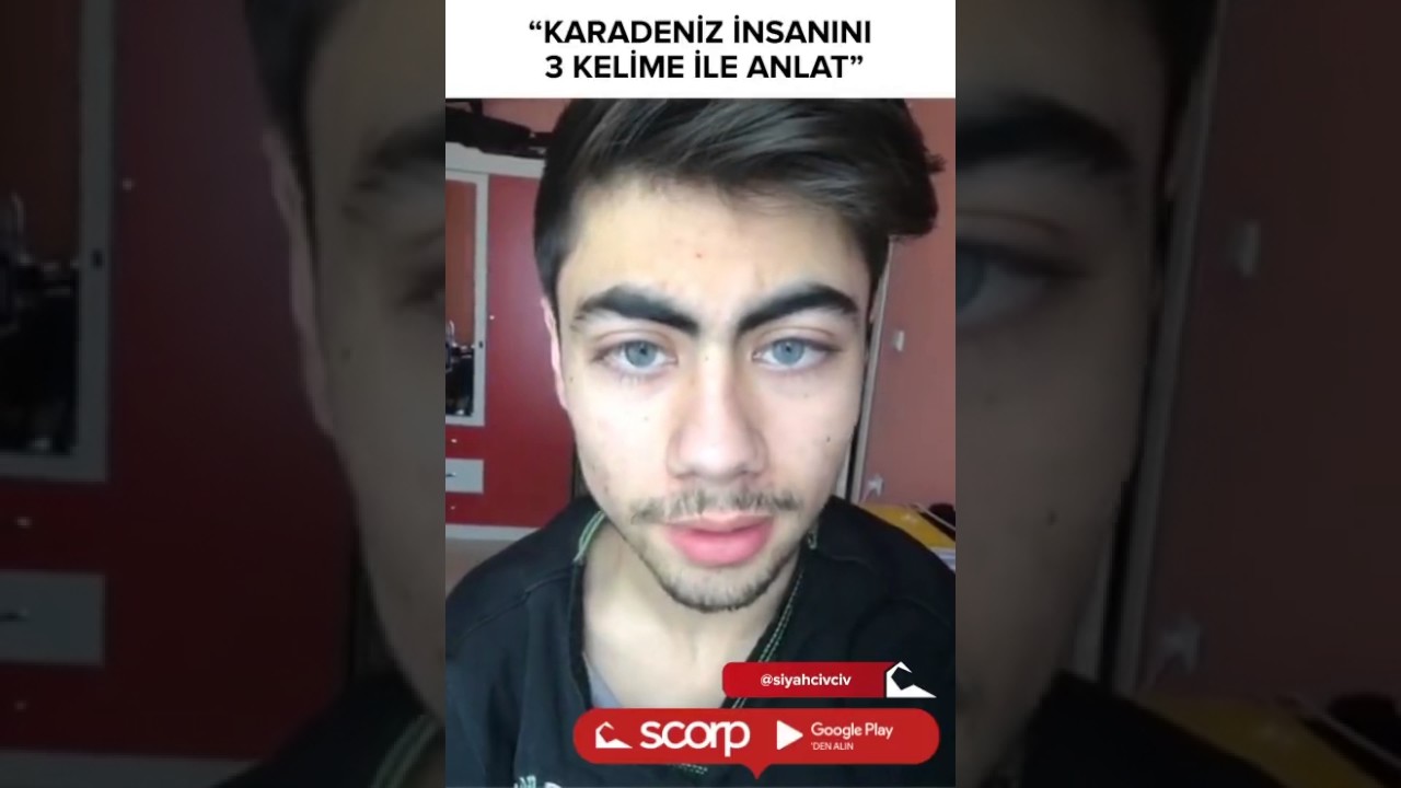 SCORP KARADENİZ İNSANINI 3 KELİME İLE ANLAT