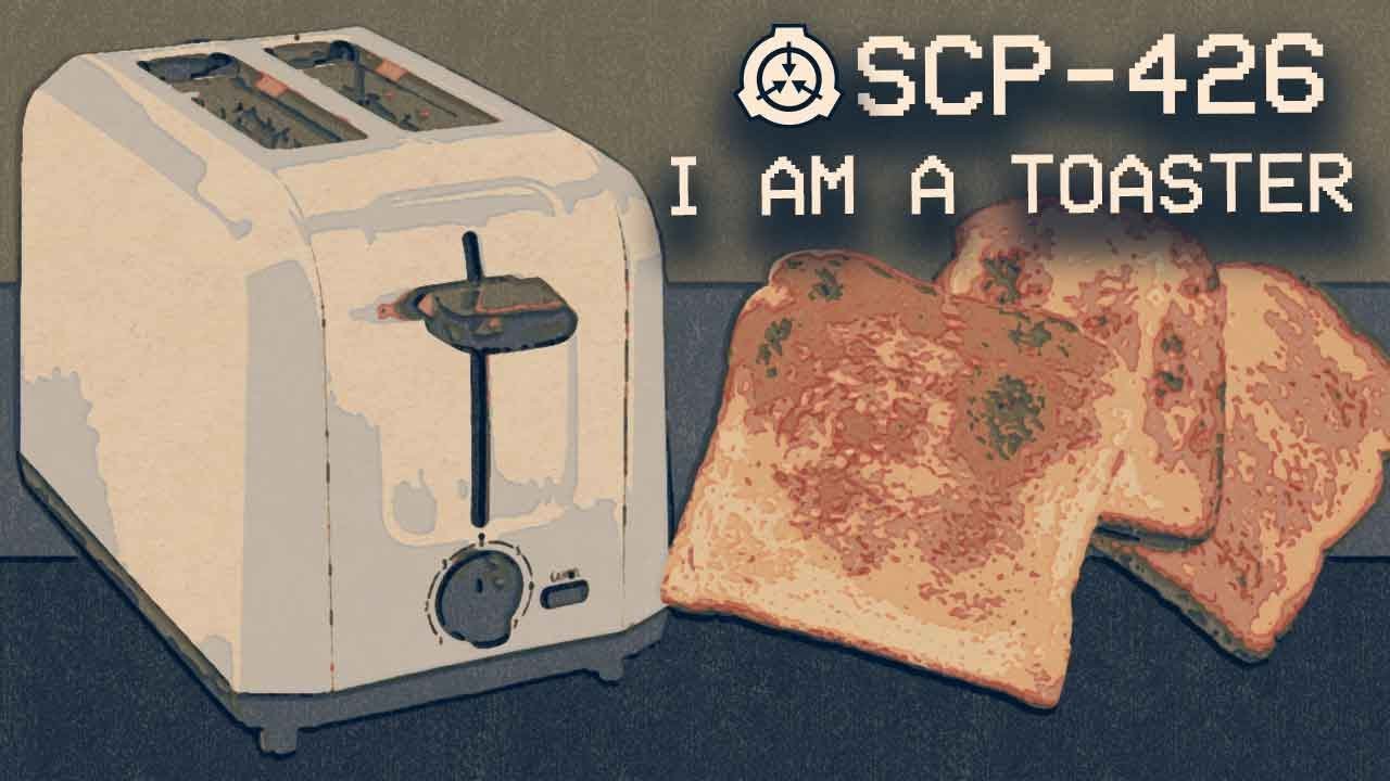 SCP-426 - I am a Toaster 🍞 : Object Class - Euclid : Mind affecting SCP