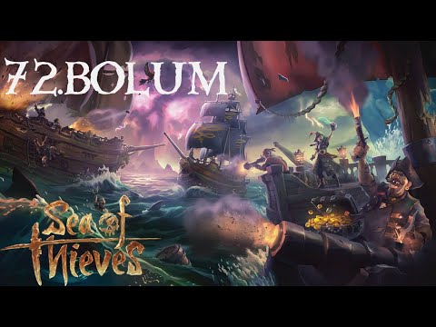 Sea of Thieves 72.Bölüm