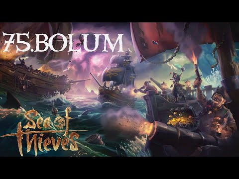 Sea of Thieves 75.Bölüm