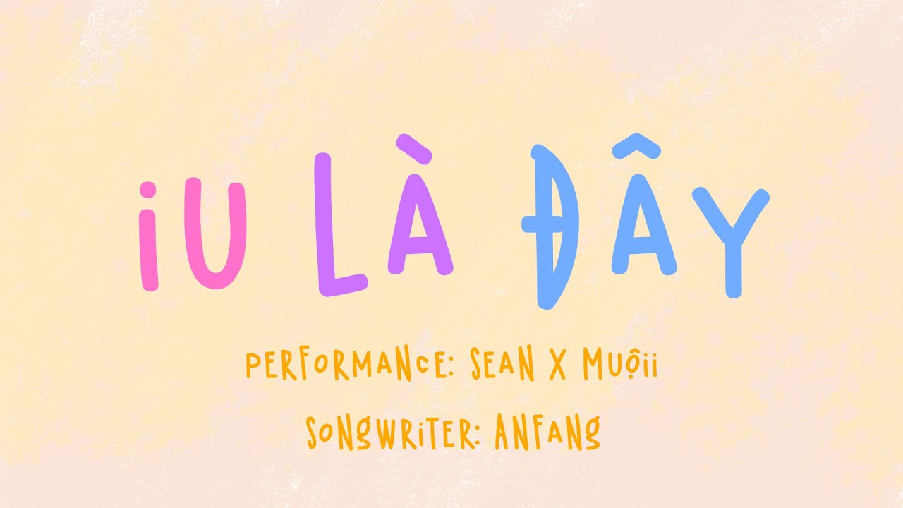 SEAN x MUỘII x ANFANG  | IU LÀ ĐÂY | (OFFICIAL VISUALIZER)
