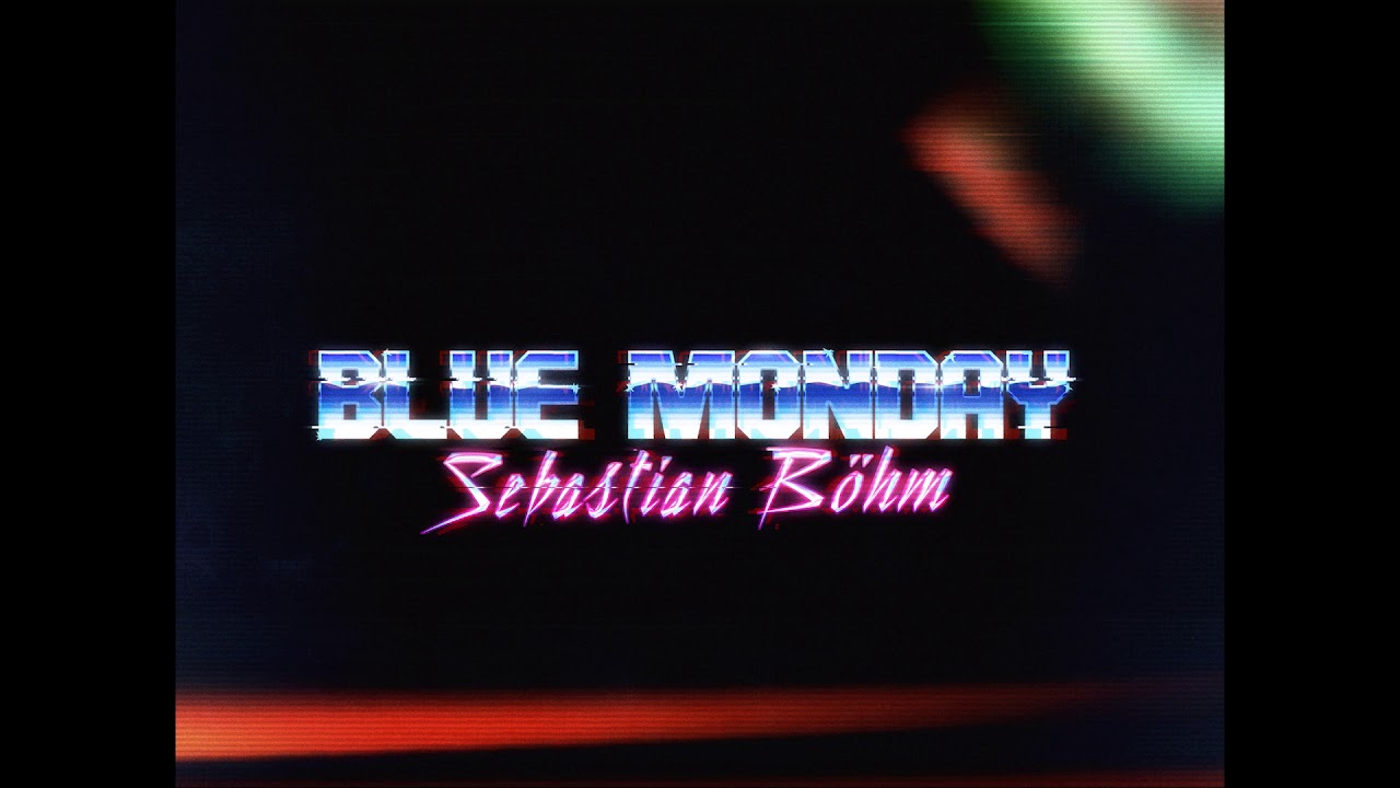 Sebastian Böhm - Blue Monday (Official 