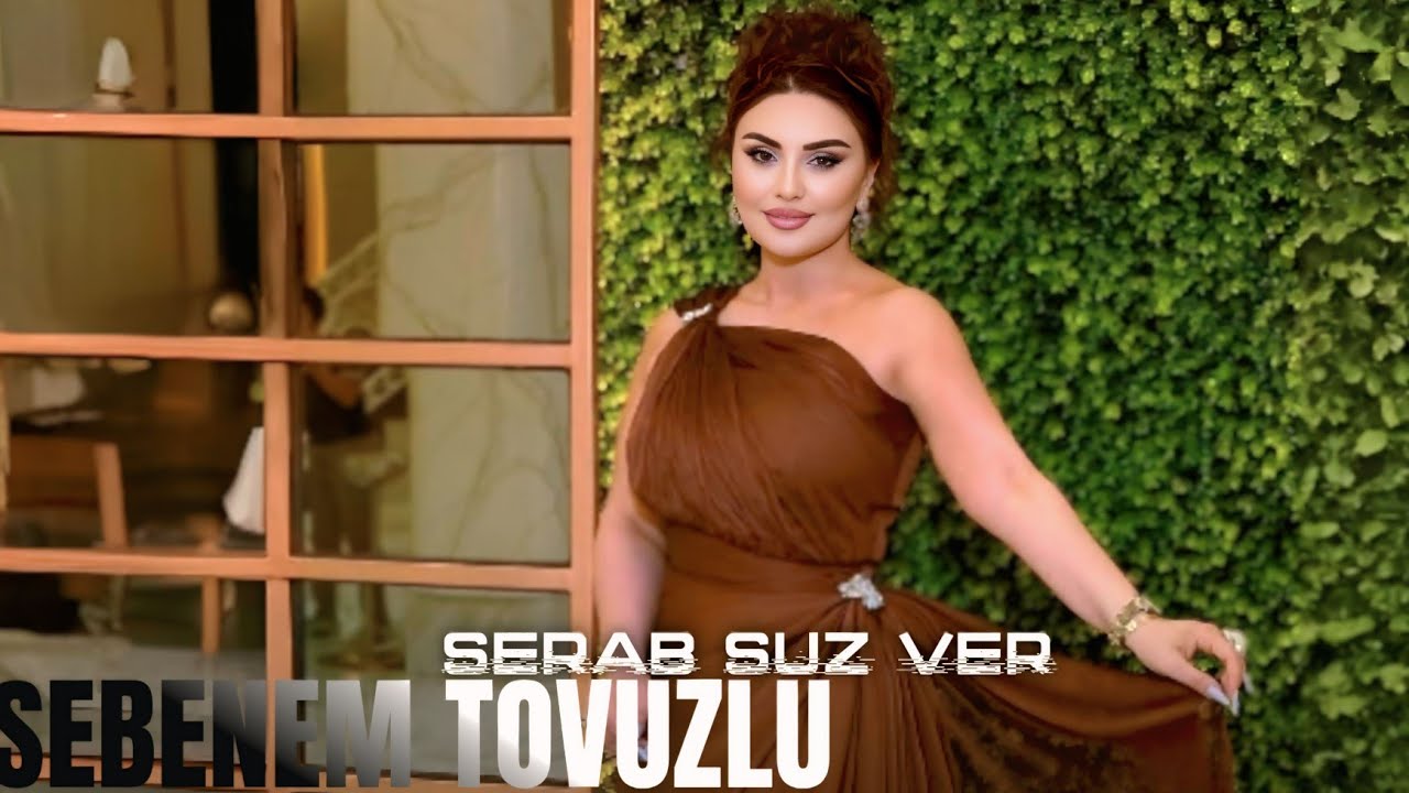 Sebnem Tovuzlu - Serab Suz Ver İcek Yalvarma Bos Bosuna Aglama l Yeni Trend Remix l 2025