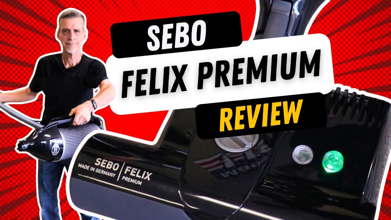 SEBO Felix Premium Review | Named 