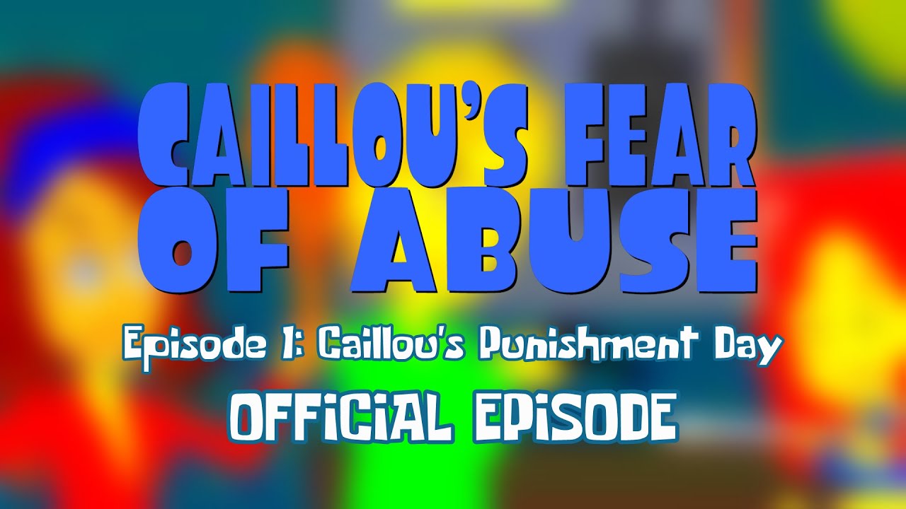 (SECOND TRY) Caillou's Fear Of Abuse | Episode 1 | 
