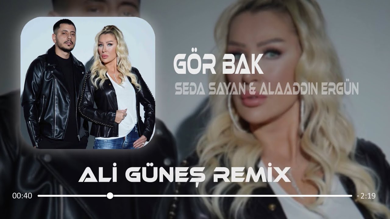 Seda Sayan & Alaaddin Ergün , Ali Güneş - Gör Bak