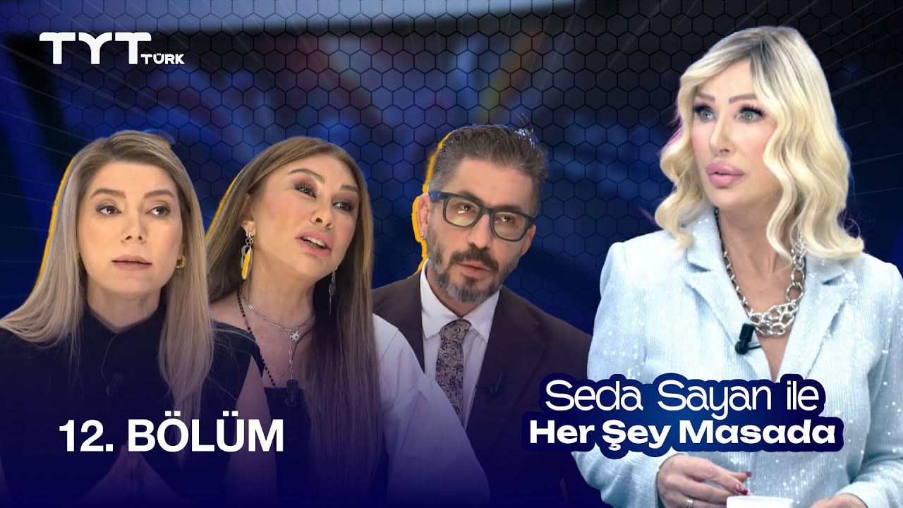 Seda Sayan ile Her Şey Masada | 12. Bölüm • Selen Görgüzel, Zeynep Turan & Op. Dr. Adil Gökmen