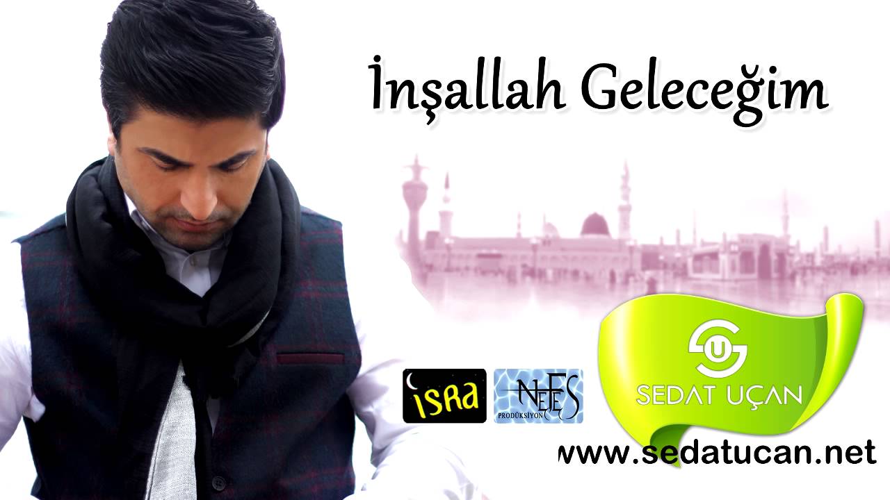 Sedat Uçan | İnşallah Geleceğim