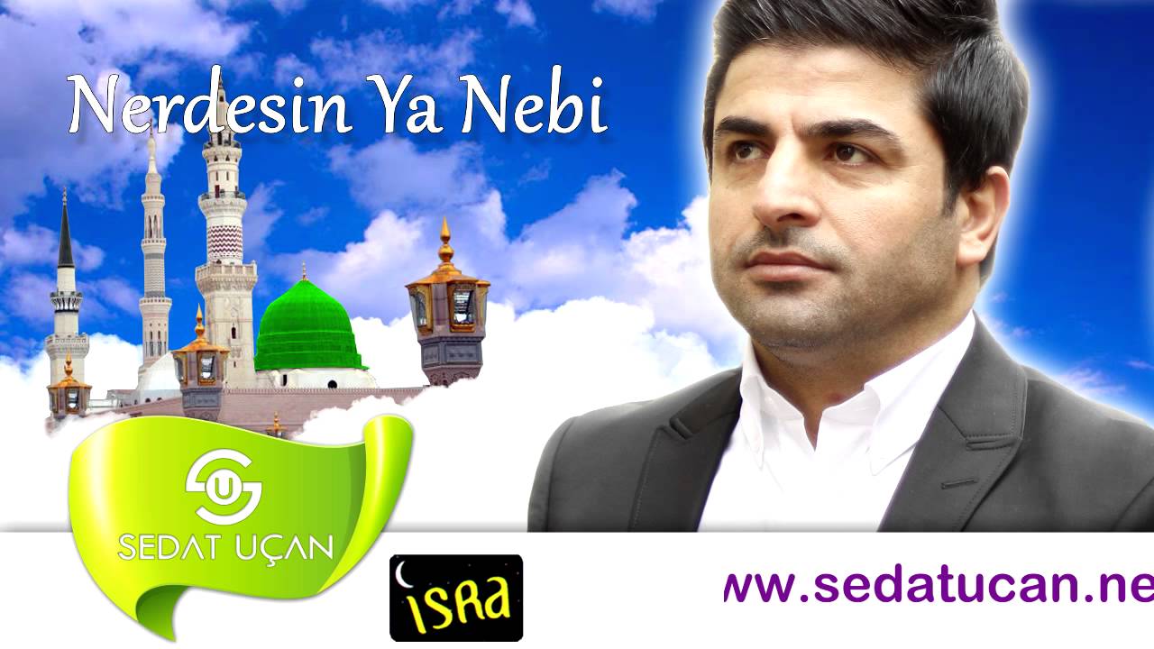 Sedat Uçan / Nerdesin Ya Nebi