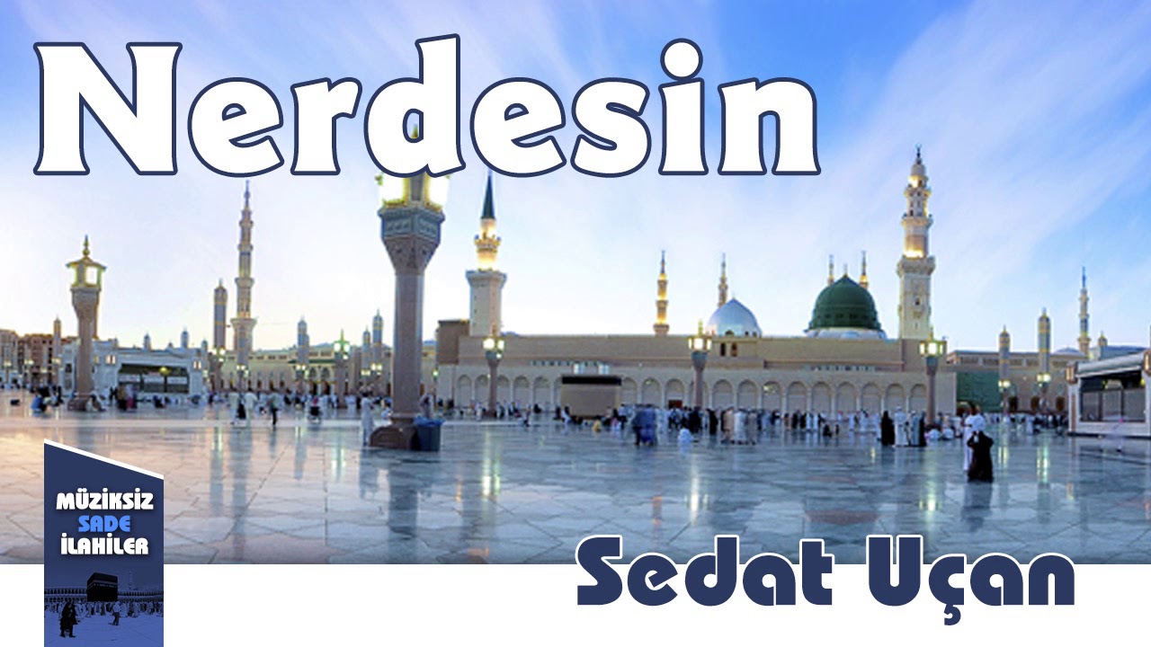 Sedat Uçan - Nerdesin Ya Rasulallah | Müziksiz Sade İlahi
