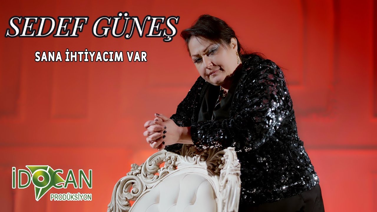 Sedef Güneş Sana İhtiyacım Var
