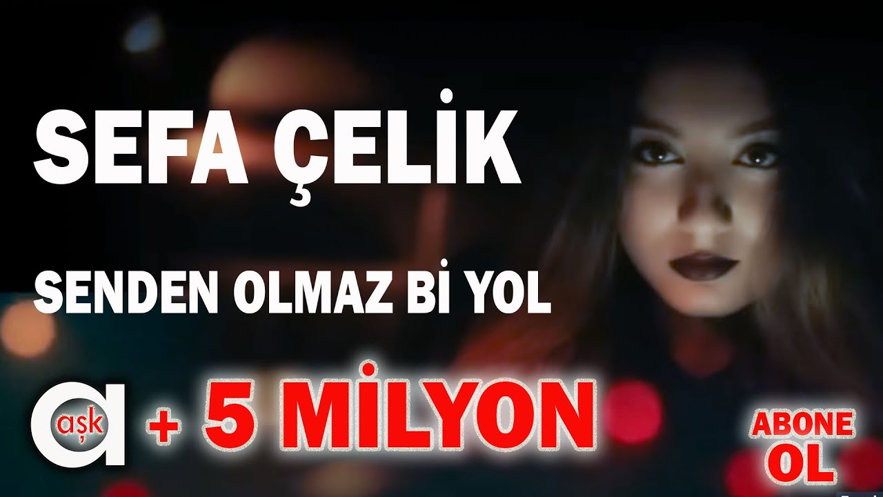 Sefa Çelik - Senden Olmaz Bi Yol