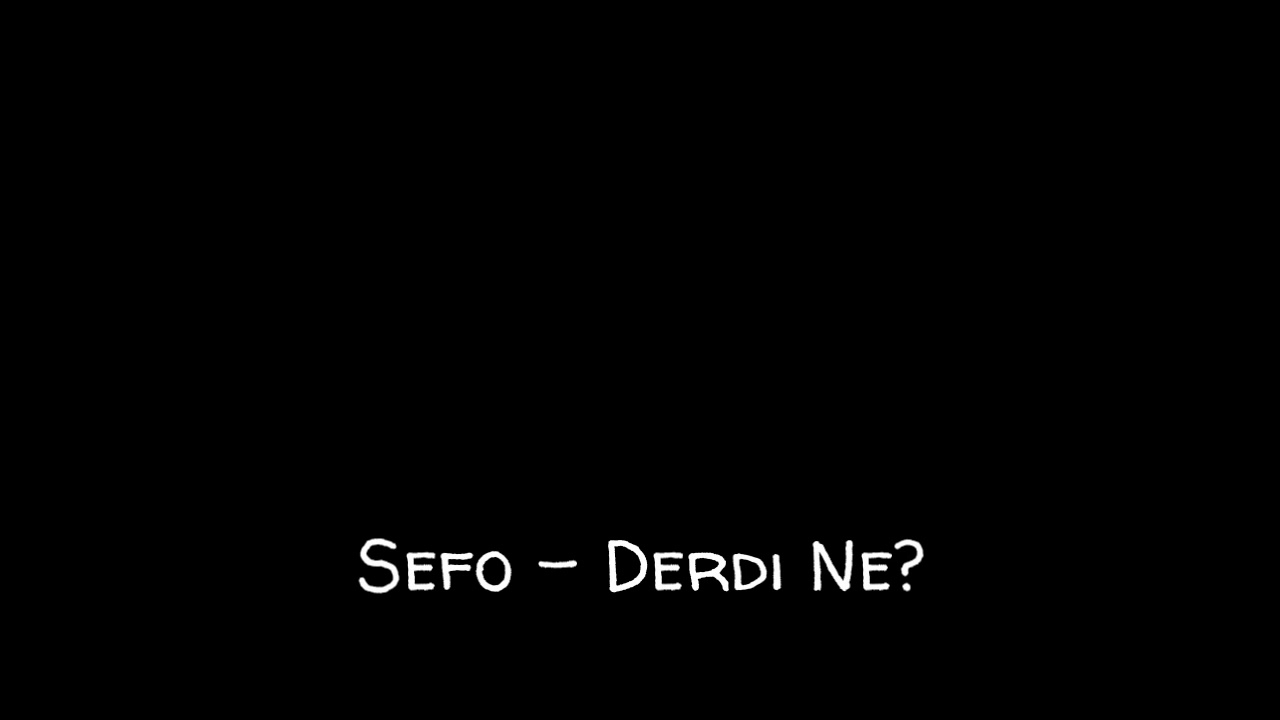 Sefo - Derdi Ne? (Lyrics Video)