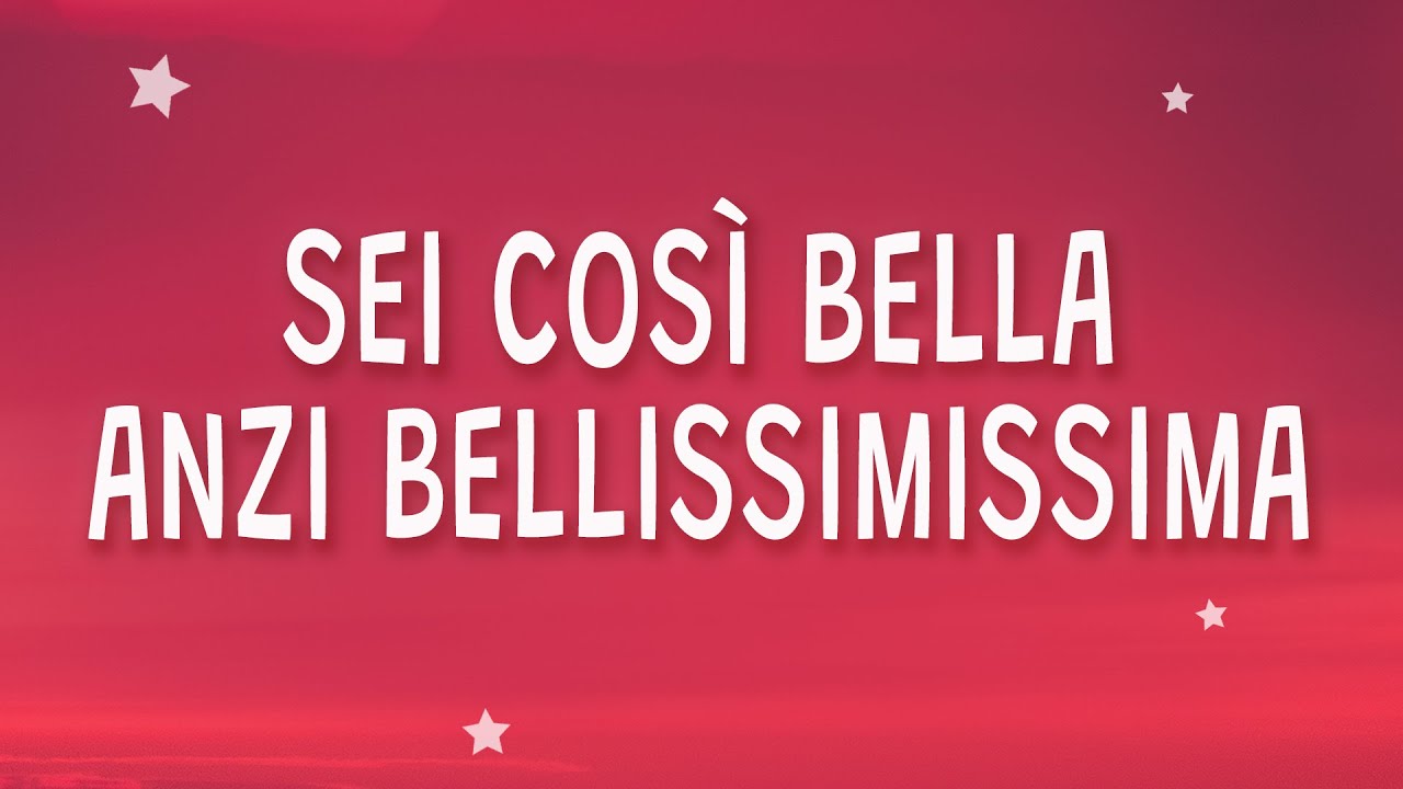 Sei cosi bella anzi bellissimissima - ALFA - bellissimissima (Testo)