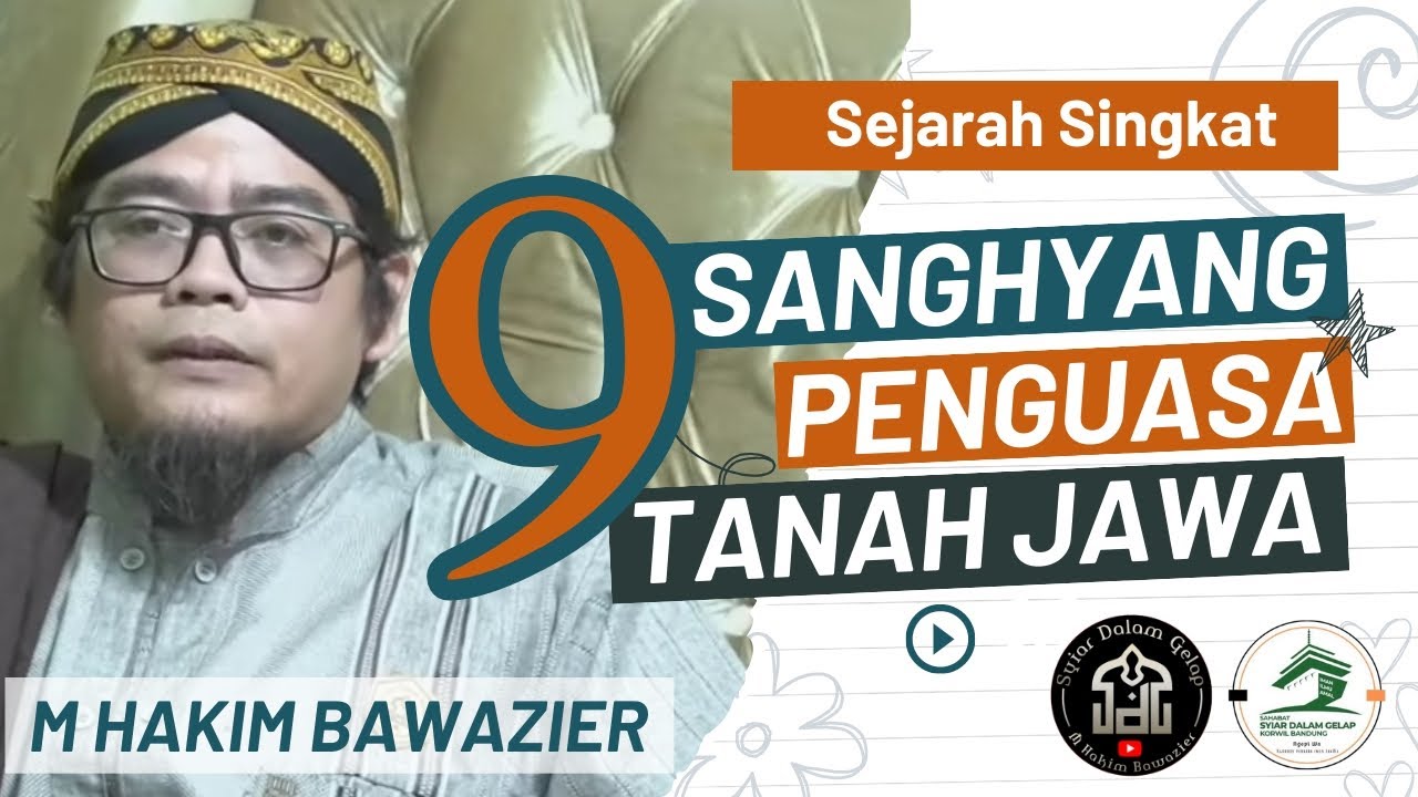 SEJARAH 9 SANGHYANG PENGUASA TANAH JAWA || M HAKIM BAWAZIER || SYIAR DALAM GELAP || #syiardalamgelap