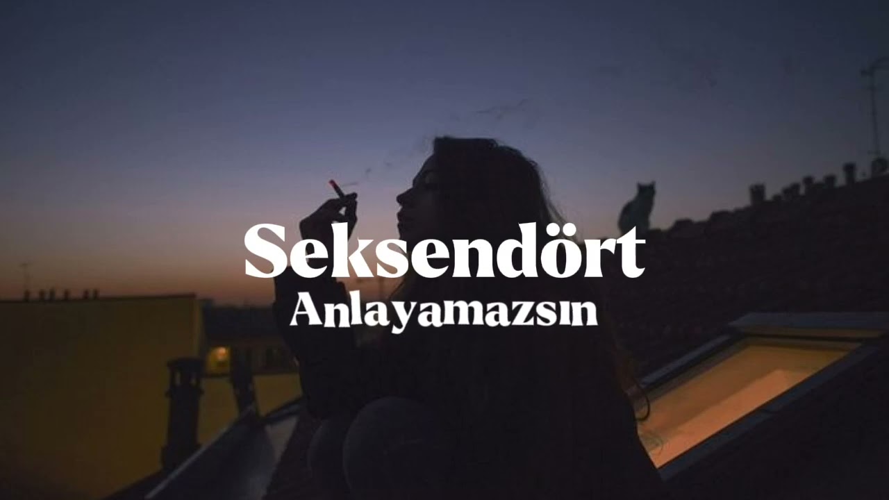 Seksendört - Anlayamazsın (speed up)