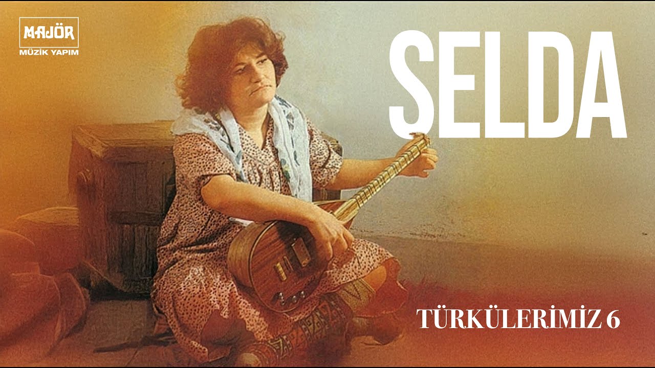 Selda Bağcan - Unutursun Mihribanım