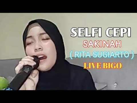 Selfi Cepi Nyanyikan Lagu - Sakinah ( Rita Sugiarto ). Bigo Live