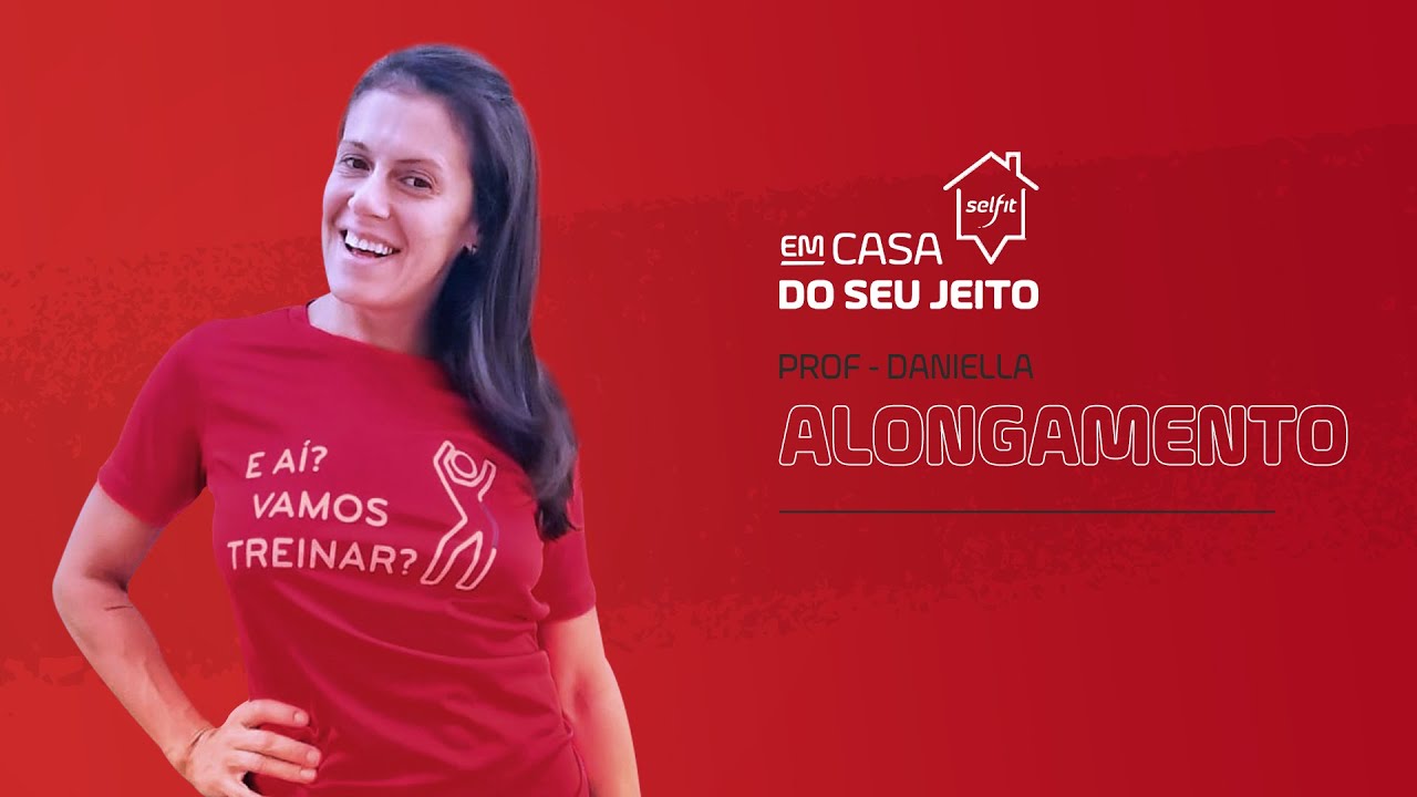 Selfit | #EmCasaDoSeuJeito | Alongamento - Prof. Daniella