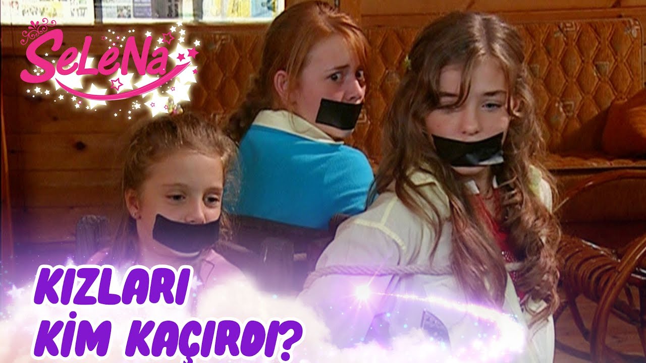Selin, Leyla ve Nazlı kaçırılıyor!