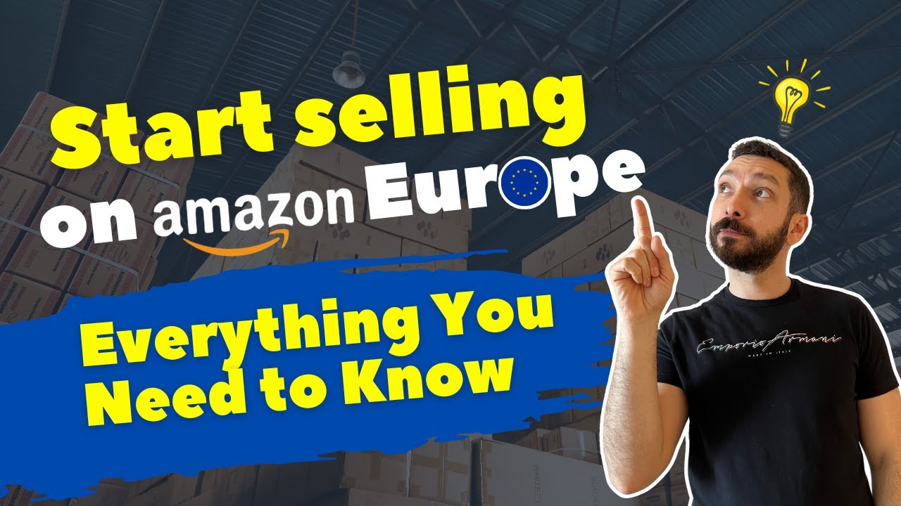Selling on Amazon Europe: Everything You Need to Know