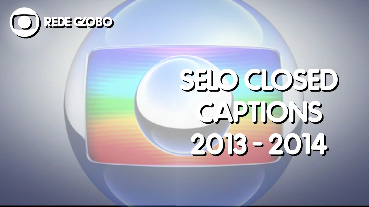 Selo CLOSED CAPTIONS Globo (2013 - 2014)