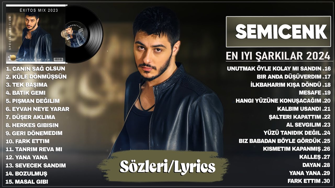 Semicenk En iyi şarkılar 2024 (Sözleri) - Karışık Türkçe Pop Şarkılar 2024 - En Sevilen 30 Şarkısı