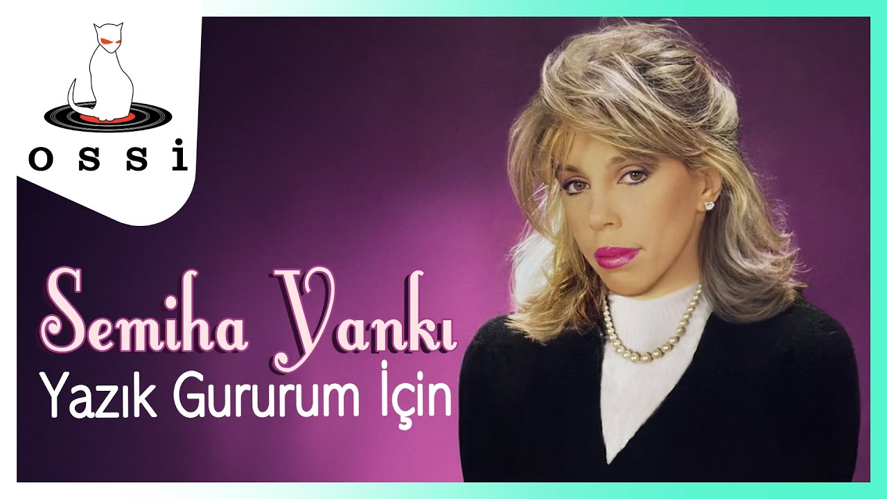 Semiha Yankı  - Yazık Gururum İçin