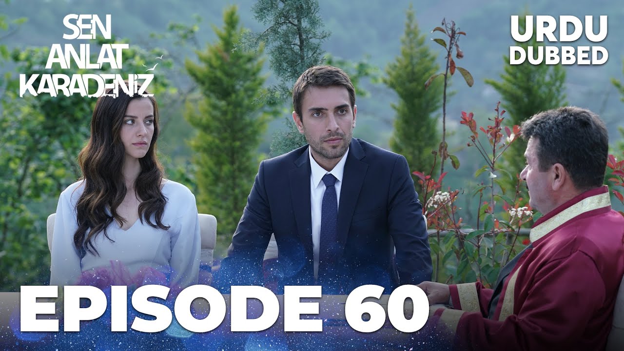 Sen Anlat Karadeniz I Urdu Dubbed - Episode 60