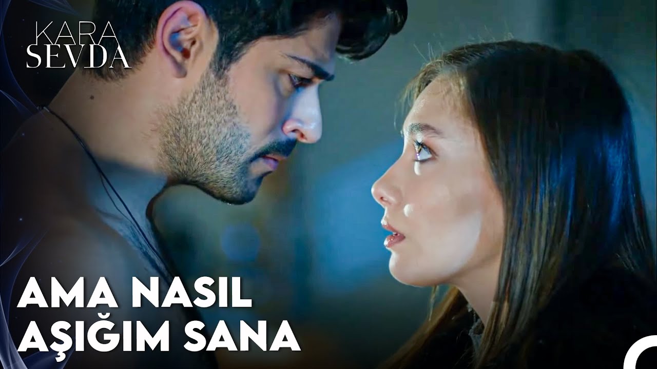 Sen Benim Dengemi Bozuyorsun - Kara Sevda 10. Bölüm