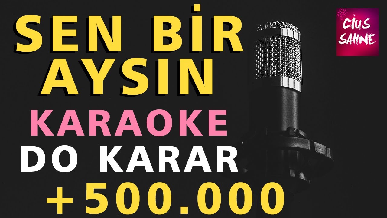 SEN BİR AYSIN Karaoke Altyapı Türküler - Do