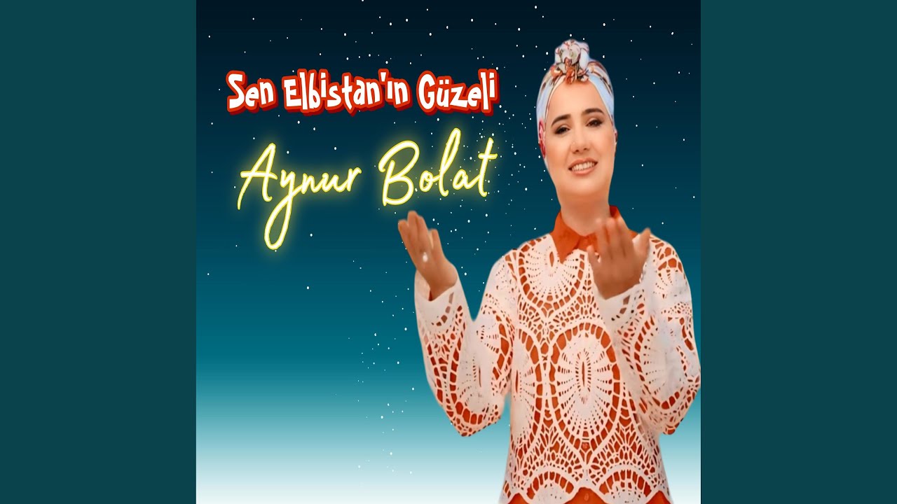 Sen Elbistan’ın Güzeli